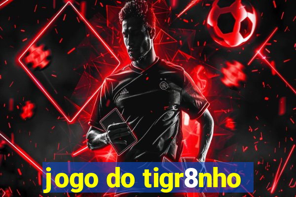 jogo do tigr8nho
